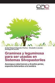 Graminea y leguminosa para ser usadas en Sistemas Silvopastoriles