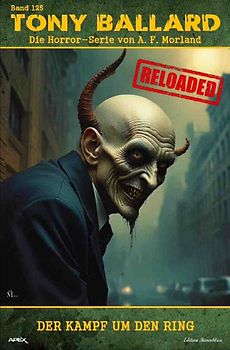 Tony Ballard - Reloaded, Band 125: Der Kampf um den Ring