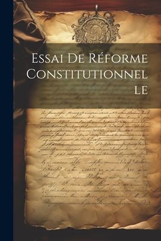 Essai De Réforme Constitutionnelle