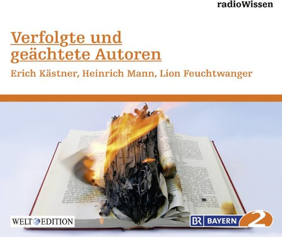 Verfolgte und geächtete Autoren - Erich Kästner, Heinrich Mann, Lion Feuchtwanger