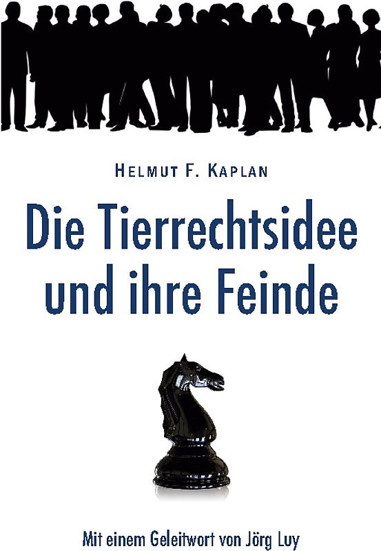 Die Tierrechtsidee und ihre Feinde