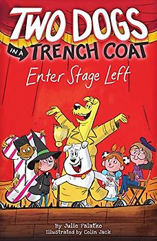 Two Dogs in a Trench Coat Enter Stage Left (Two Dogs in a Trench Coat #4), Volume 4