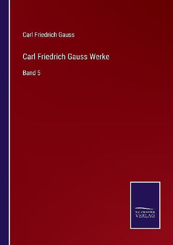 Carl Friedrich Gauss Werke