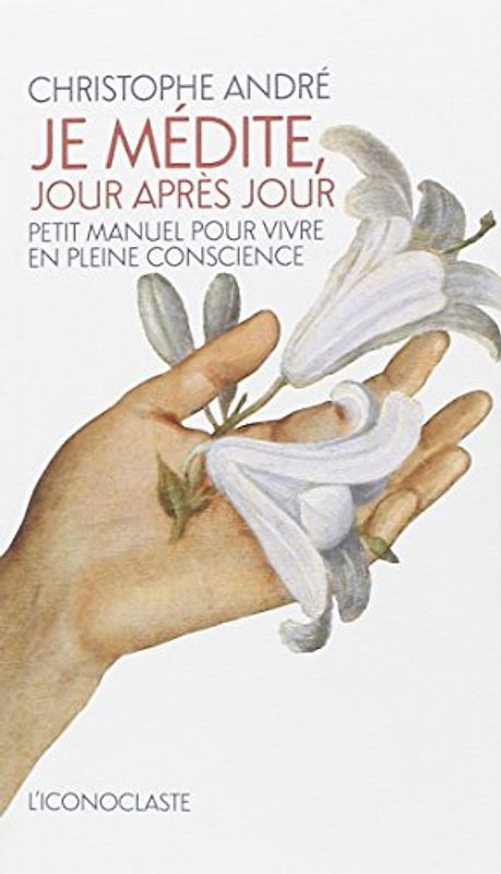 Je médite jour après jour, petit manuel pour vivre en pleine conscience