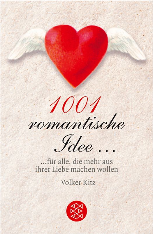 1001 romantische Idee.... ... für alle, die mehr aus ihrer Liebe machen wollen
