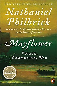 Mayflower: A Story of Courage, Community, and War - Nathaniel Philbrick