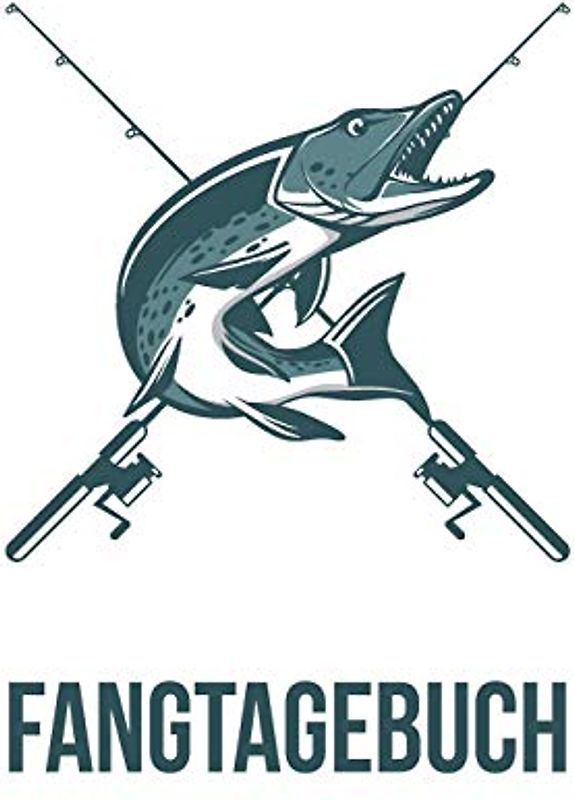 Fangtagebuch: Umfangreiches Angler Logbuch zum Erfassen der Fänge | Perfekt für Angler und Petrijünger | DIN A5 | 120 Seiten