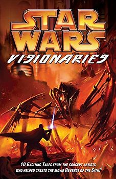 Star Wars: Visionaries (Star Wars (Dark Horse)) - Iain McCaig