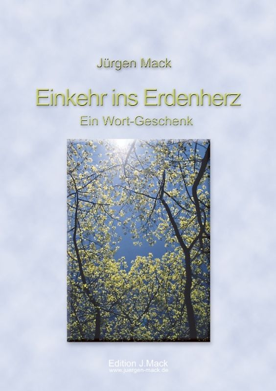 Einkehr ins Erdenherz. Ein Wort-Geschenk