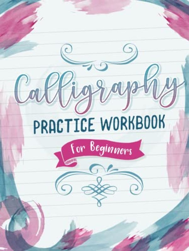 Calligraphy Practice Workbook For Beginners: Hardcover Calligraphy practice book for beginners with templates and practice sheets. Calligraphy ... 100 pages A4 handlettering practice book.
