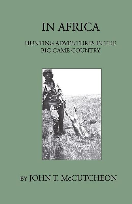 In Africa - Hunting Aventures In The Big Game Country