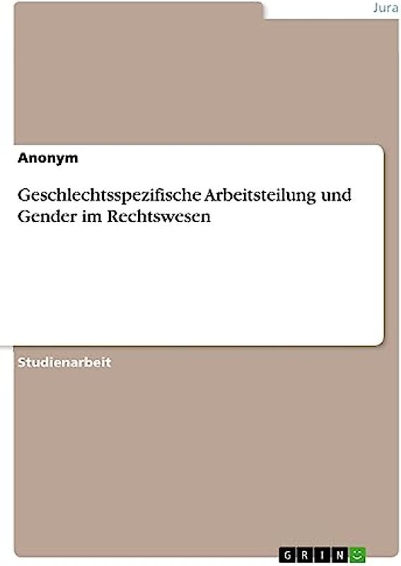 Geschlechtsspezifische Arbeitsteilung und Gender im Rechtswesen