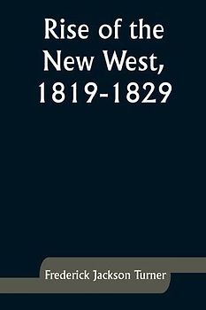 Rise of the New West, 1819-1829