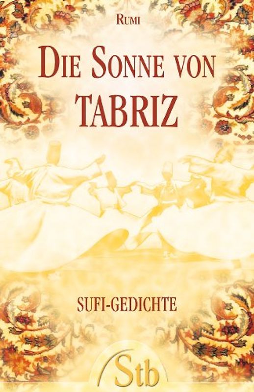 Die Sonne von Tabriz. Sufi-Gedichte