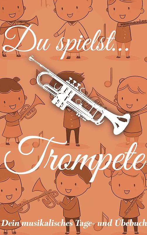 Du spielst... Trompete