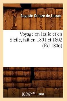 Voyage En Italie Et En Sicile, Fait En 1801 Et 1802 (Éd.1806)