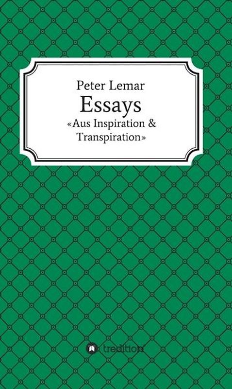 Essays - Aus Inspiration & Transpiration