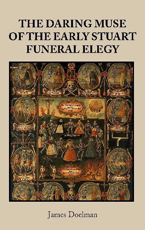 The daring muse of the early Stuart funeral elegy