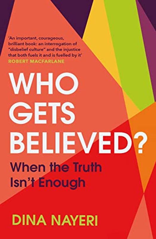 Who Gets Believed?: When the Truth Isn’t Enough