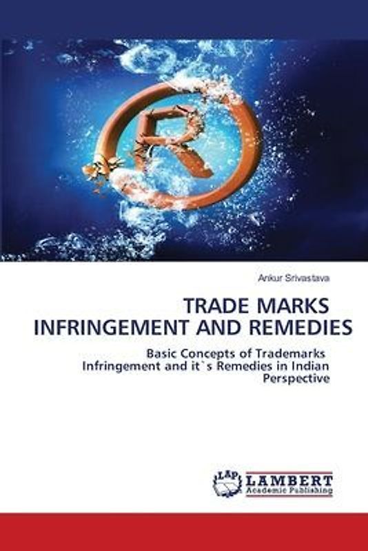 TRADE MARKS INFRINGEMENT AND REMEDIES