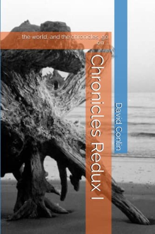 Chronicles Redux I: ... the world, and the chronicles, go on ...