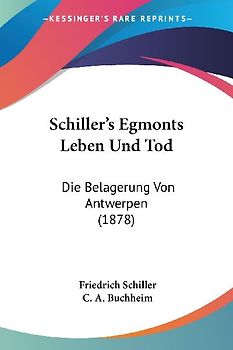 Schiller's Egmonts Leben Und Tod