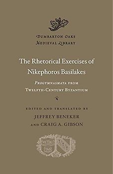 The Rhetorical Exercises of Nikephoros Basilakes