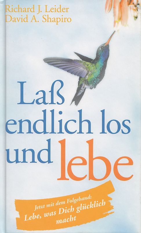 Lass endlich los und lebe - Richard J. Leider [Weltbild]