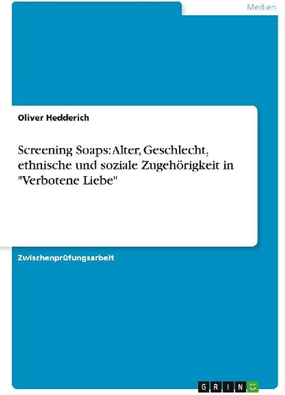 Screening Soaps: Alter, Geschlecht, ethnische und soziale Zugehörigkeit in "Verbotene Liebe"