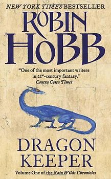 Dragon Keeper: Volume One of the Rain Wilds Chronicles - Robin Hobb