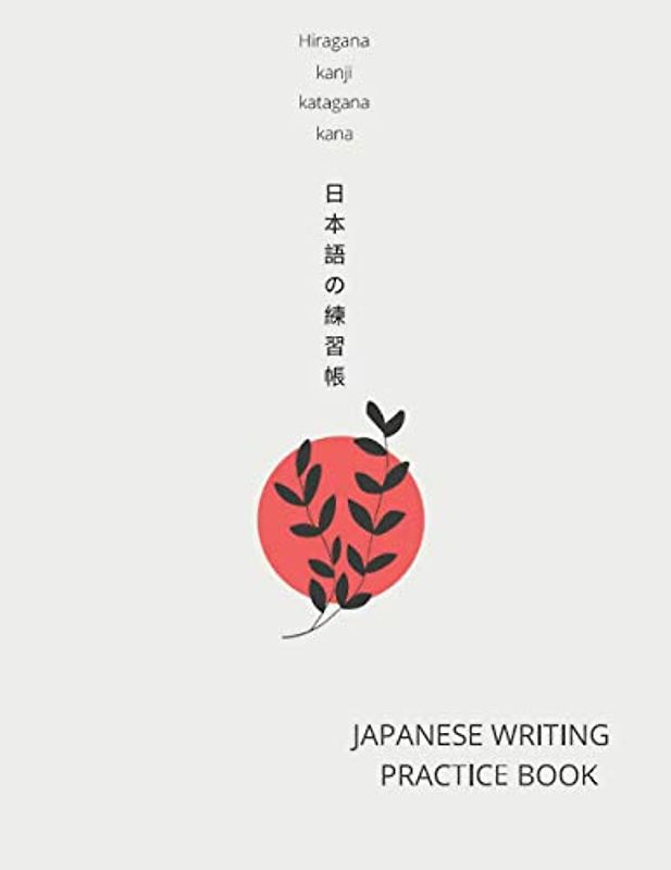JAPANESE WRITING PRACTICE BOOK: Genkouyoushi Paper, Tategaki Style for Hiragana, Katakana, Kana, and Kanji Japanese Characters With Hiragana and ... 8.5 x 11 inches and 120 Genkoyoushi Pages