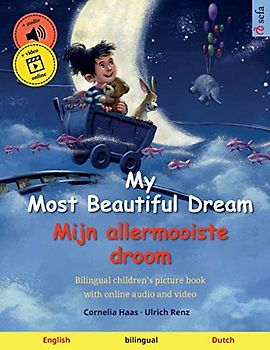 My Most Beautiful Dream – Mijn allermooiste droom (English – Dutch): Bilingual children's picture book, with audiobook for download (Sefa's Bilingual Picture Books – English / Dutch, Band 2)