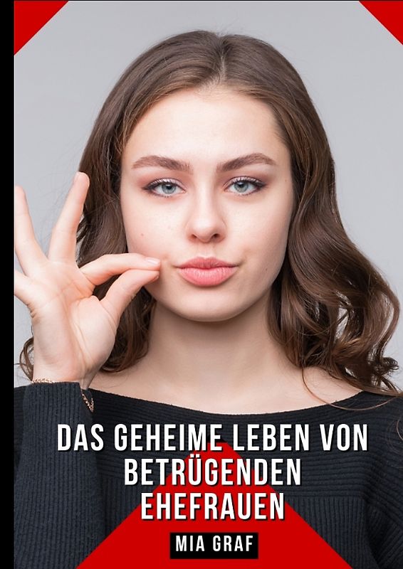 Das geheime Leben von betrügenden Ehefrauen