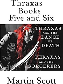 Thraxas Books Five and Six: Thraxas and the Sorcerers & Thraxas and the Dance of Death (The Collected Thraxas, Band 3)