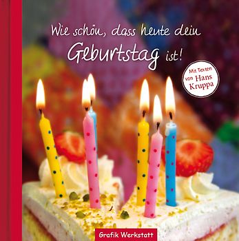 Wie schön, dass heute dein Geburtstag ist!