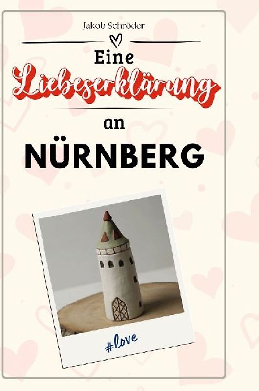 Eine Liebeserklärung an Nürnberg