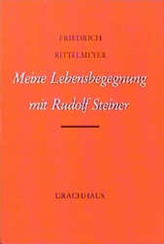 Meine Lebensbegegnung mit Rudolf Steiner