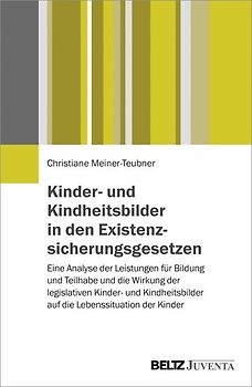Kinder- und Kindheitsbilder in den Existenzsicherungsgesetzen