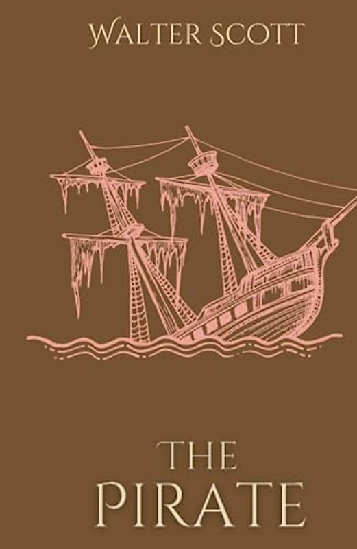 The Pirate: A Historical Fiction Shipwreck Survival Story (Annotated)