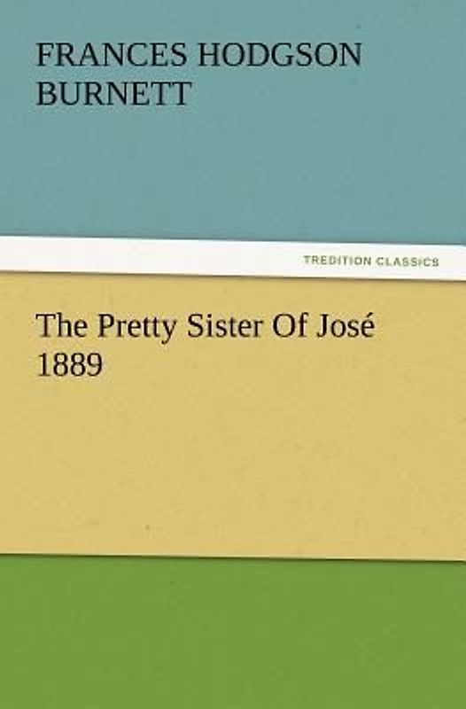 The Pretty Sister Of José 1889