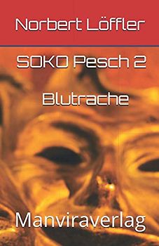 SOKO Pesch 2 Blutrache: Manviraverlag
