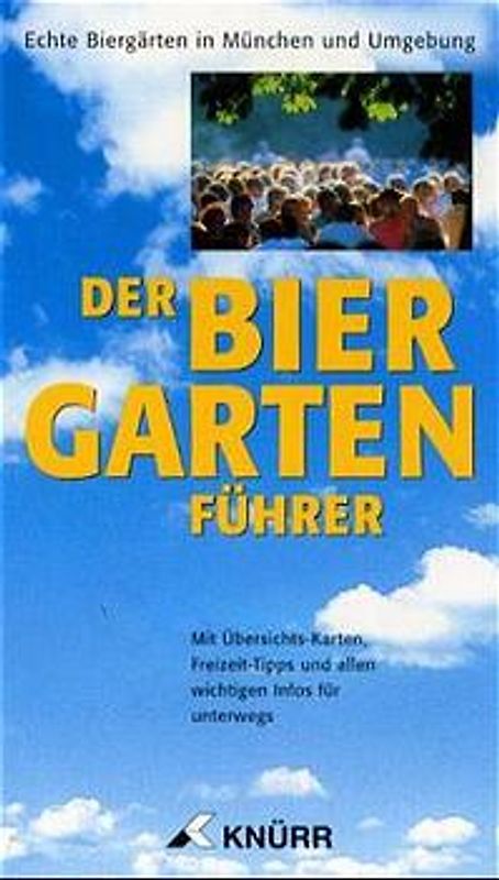 Der Biergartenführer. Echte Biergärten in München und Umgebung
