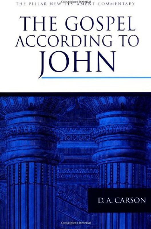 The Gospel According to John (Pillar New Testament Commentary)