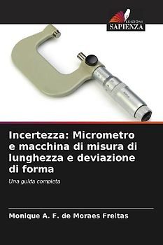 Incertezza: Micrometro e macchina di misura di lunghezza e deviazione di forma