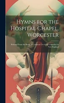 Hymns for the Hospital Chapel, Worcester