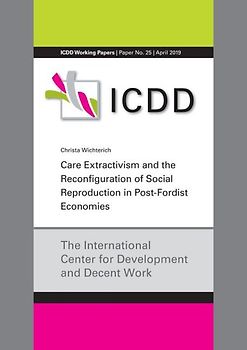 Care Extractivism and the Reconfiguration of Social Reproduction in Post-Fordist Economies