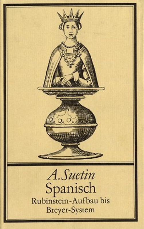 Spanisch. Rubinstein-Aufbau bis Breyer-System. Moderne Eröffnungstheorie