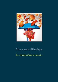 Mon carnet diététique : le cholestérol et moi...