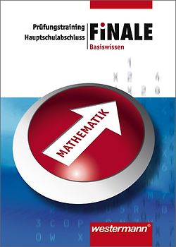 Finale - Prüfungstraining Hauptschulabschluss. Prüfungstraining Hauptschulabschluss - Basiswissen / Basiswissen Mathematik: Ausgabe 2006
