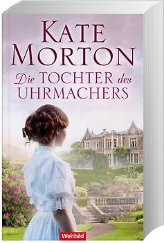 Die Tochter des Uhrmachers - Kate Morton [Taschenbuch, Weltbild]